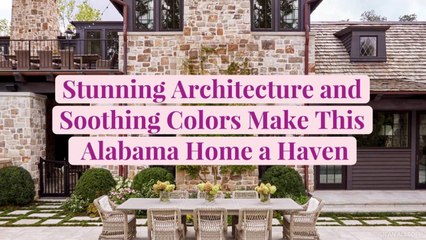 Stunning Architecture and Soothing Colors Make This Alabama Home a Haven