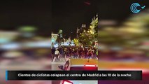 Cientos de ciclistas colapsan el centro de Madrid a las 10 de la noche
