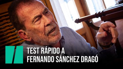 Test rápido a Fernando Sánchez Dragó