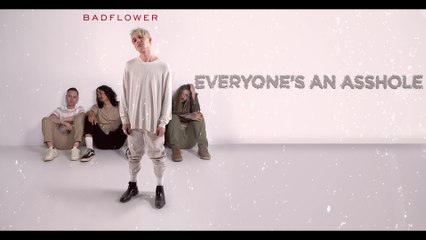 Badflower - Everyone's An Asshole (Lyric Video)