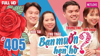 Bạn Muốn Hẹn Hò - Tập 405: Đi phượt nửa đường và cô nàng yêu 2 lần nhưng vẫn chưa được hôn lần nào