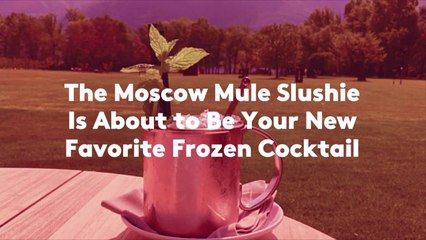 The Moscow Mule Slushie Is About to Be Your New Favorite Frozen Cocktail