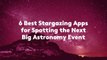 6 Best Stargazing Apps for Spotting the Next Big Astronomy Event