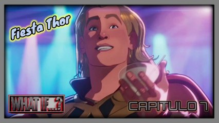 Fiesta Thor - WHAT IF...? Marvel capitulo 7 | Resumen XD