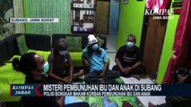 Misteri Pembunuhan Ibu dan Anak di Subang