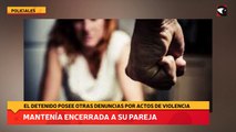 Mantenía encerrada a su pareja