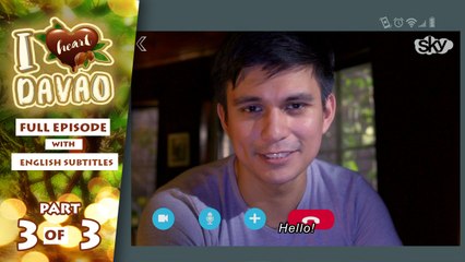 I Heart Davao: Full Episode 29 (Part 3/3) | with English subs