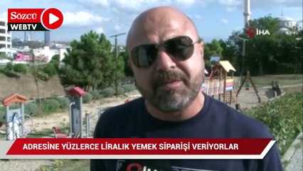 Adresine yüzlerce liralık yemek siparişi veriyorlar