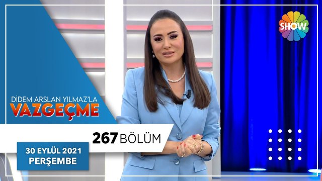 Didem Arslan Yılmaz'la Vazgeçme 267. Bölüm | 30 Eylül 2021