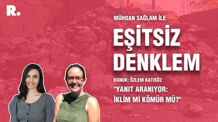 Eşitsiz Denklem: Yanıt Aranıyor: İklim mi Kömür mü?