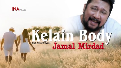 Jamal Mirdad - Kelain Body (Official Music Video)