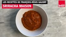 Sriracha : la recette maison ! Les recettes de François-Régis Gaudry