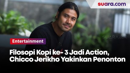Jadi Action, Chicco Jerikho Pastikan Filosofi Kopi ke-3 Tak Hilangkan Ciri Khas