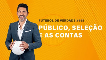 FDV #448 - Público, seleção e as contas