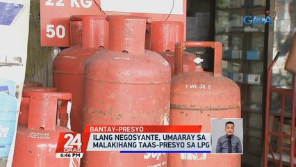 Ilang negosyante, umaaray sa malakihang taas-presyo sa LPG | 24 Oras