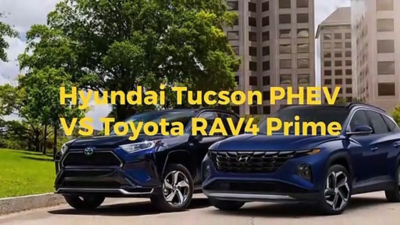 Hyundai Tucson PHEV Vs Toyota RAV4 Prime in 2022.