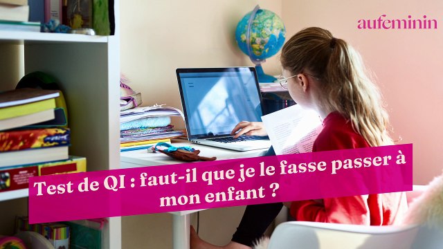 Test de QI : faut-il que je le fasse passer à mon enfant ?