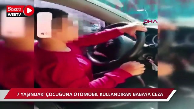 7 yaşındaki oğluna otomobil kullandıran babaya 2 bin 698 TL ceza