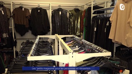 Reportage - Des "petits magasins" pour l'insertion et le plaisir d'acheter