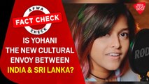 Fact Check video: Is Yohani the new Cultural envoy between India & Sri Lanka?