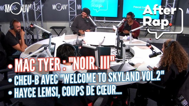 After Rap : Mac Tyer dévoile Noir III , Hayce Lemsi de retour, Cheu-B...