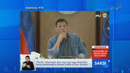 PDu30, haharangin daw ang mga taga-ehekutibo kung ipatatawag sa Senate probe ni Sen. Gordon | Saksi