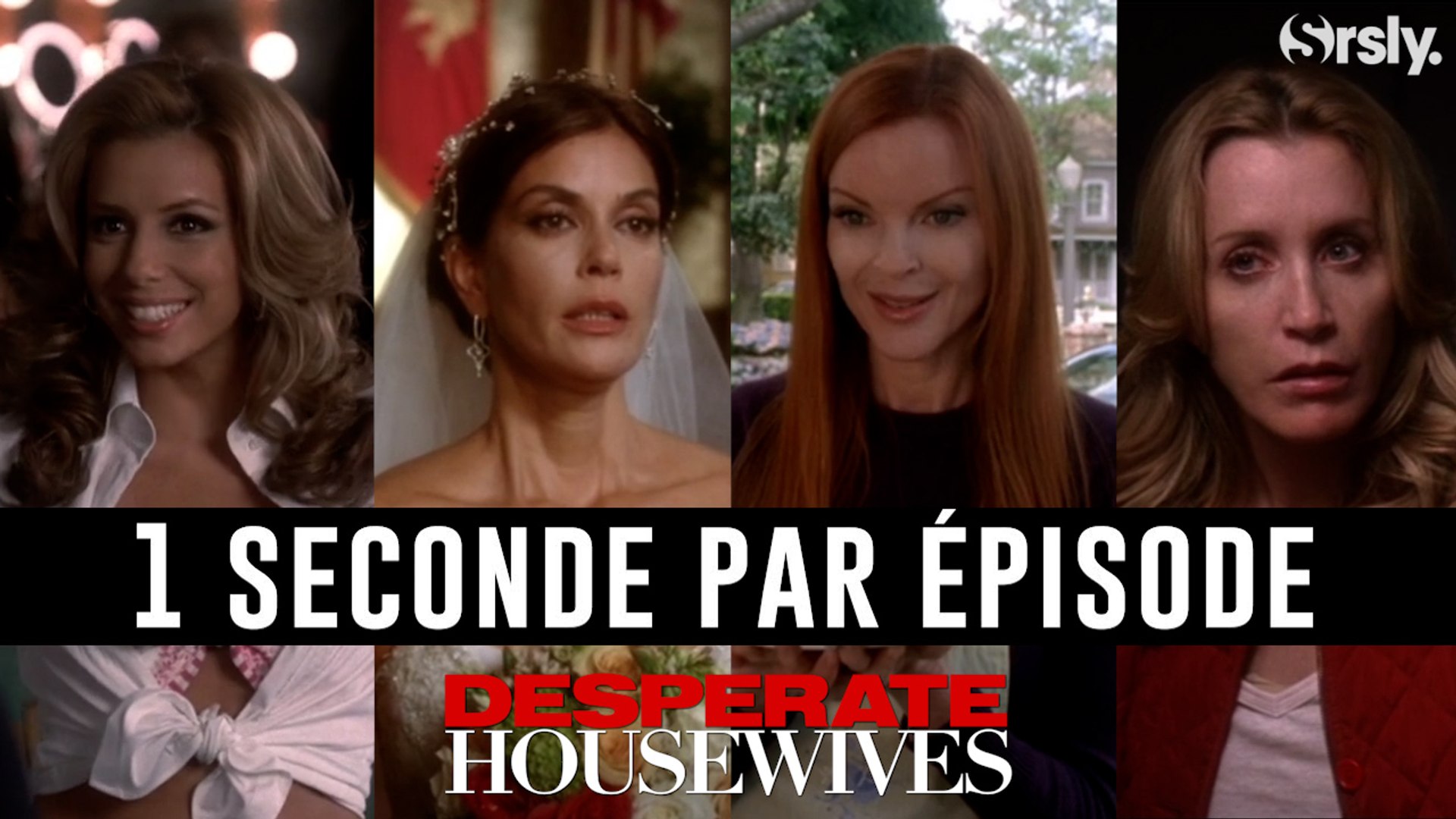 DESPERATE HOUSEWIVES 1 seconde par pisode