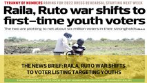 The News Brief: Raila, Ruto war shifts to voter listing targeting youths