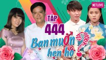 Bạn Muốn Hẹn Hò - Tập 444: Chàng trai lên sẵn danh sách khách mời đám cưới trước khi đi hẹn hò