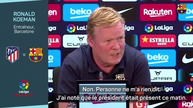 Barcelone - Un tout dernier match et puis s'en va ? J'ai des oreilles et des yeux... , assure Koeman