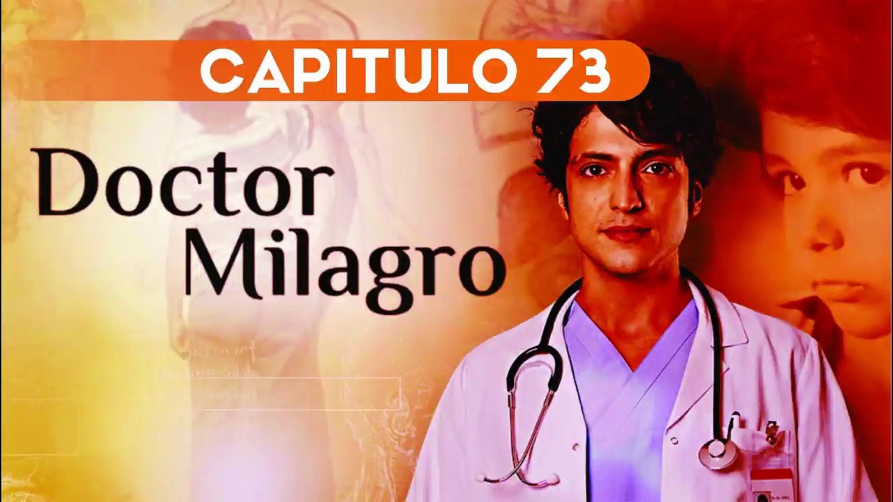 DOCTOR MILAGRO CAPITULO 73 ESPAÑOL ❤| COMPLETO HD