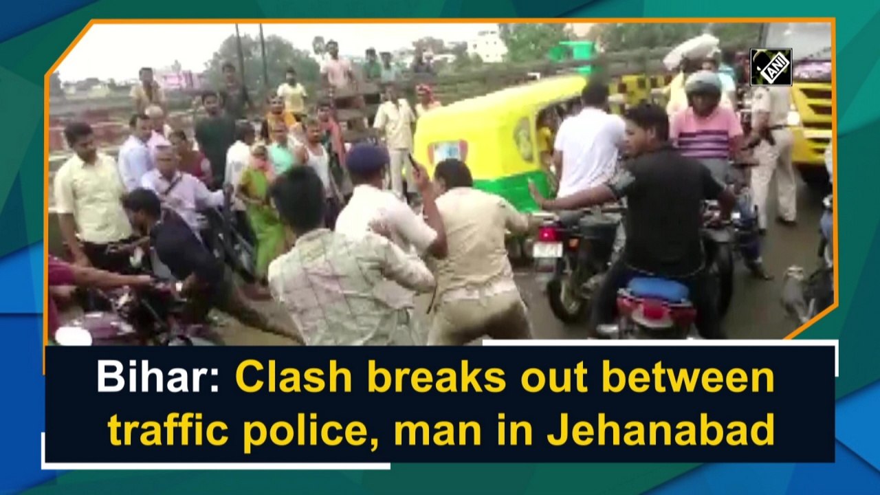 Bihar: Clash breaks out between traffic police, man in Jehanabad