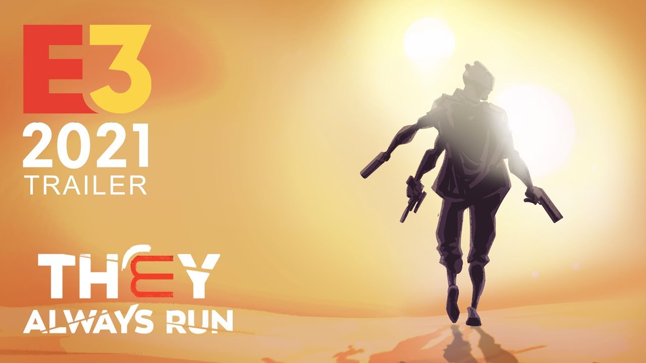 They Always Run - Trailer E3 2021