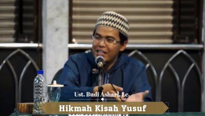 Hikmah Kisah Yusuf - Ust Budi Ashari