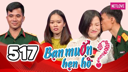 Bạn Muốn Hẹn Hò - Tập 517: Chú bộ đội nghẹn ngào khi nghe cha dặn dò
