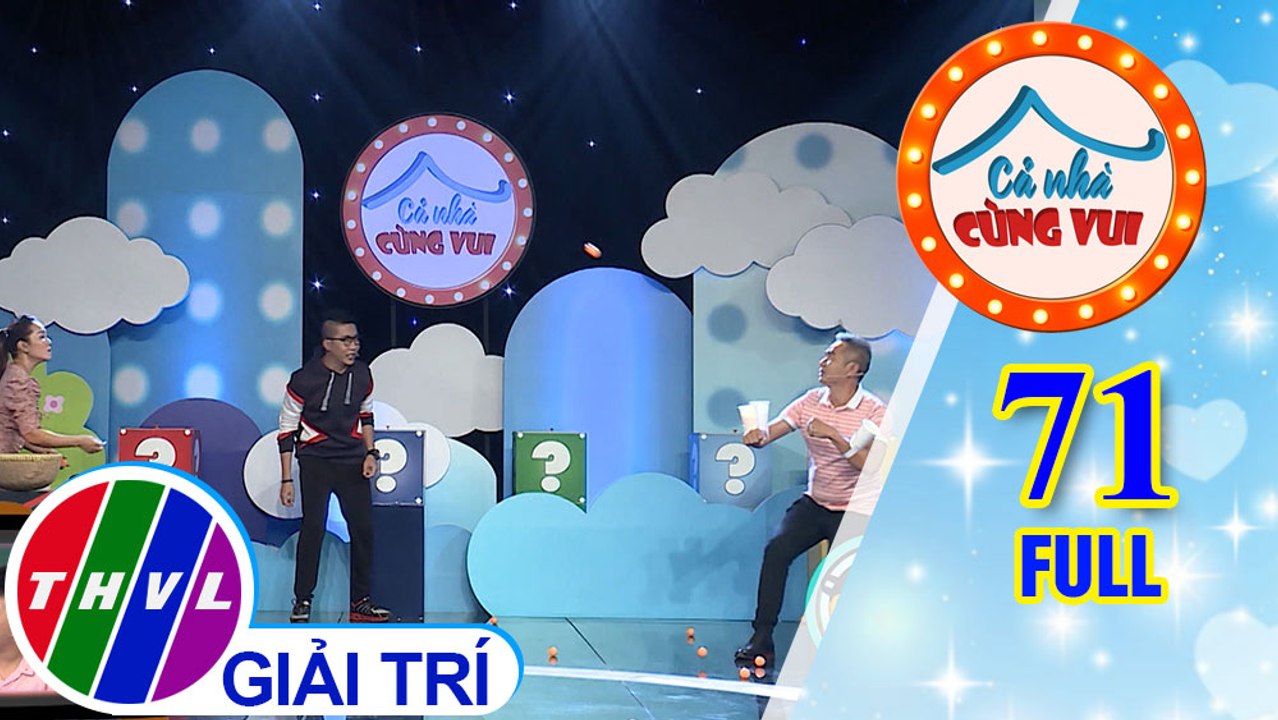 Cả Nhà Cùng Vui - Tập 71 FULL