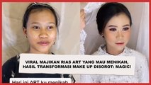 Viral Majikan Rias ART yang Mau Menikah, Hasil Transformasi Make Up Disorot: Magic!