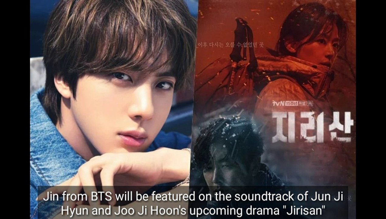 BTS JIN to sing the OST for Jun Ji Hyun and Joo Ji Hoon new drama "Jirisan"