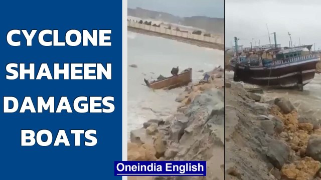 Cyclone Shaheen causes rough sea near Pakistan, few boats damaged in Gwadar Port | Oneindia News