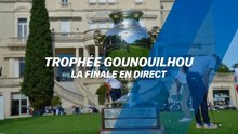 Trophée Gounouilhou 2021 : La finale en direct