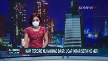 Napi Teroris Muhammad Basri Ucap Ikrar Setia ke NKRI