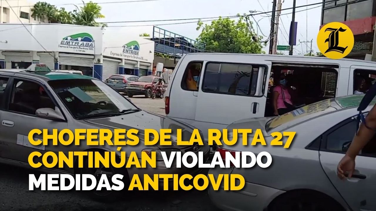 Choferes de la ruta 27 continúan violando medidas anticovid