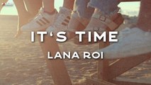 Lana Roi - It's Time (Official Lyric Video)