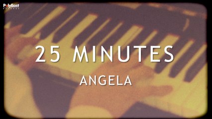 Angela - 25 Minutes (Official Lyric Video)