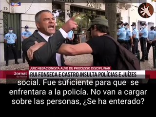 El juez portugués Rui Fonseca se enfrenta con la policía