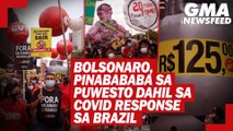 Bolsonaro, pinabababa sa puwesto dahil sa COVID response sa Brazil | GMA News Feed