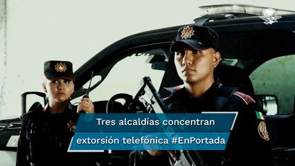 Llamadas de extorsión pegan a tres alcaldías en CDMX #EnPortada