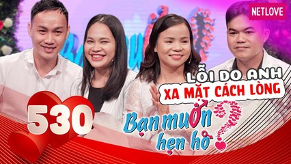 Bạn Muốn Hẹn Hò - Tập 530: Chàng Tài xế của Hồ Quỳnh Hương từ chối nhà gái sau tự thú bắt cá 2 tay