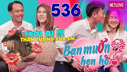 Bạn Muốn Hẹn Hò - Tập 536: Nàng Phan Thiết HÔN THẦN TƯỢNG Cà Mau sau màn rắc thính táo bạo