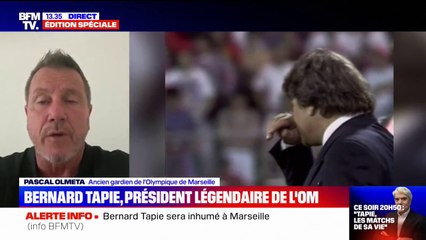 Mort de Bernard Tapie: "Ses mots résonneront tout le temps", témoigne Pascal Olmeta, ancien gardien de l'OM